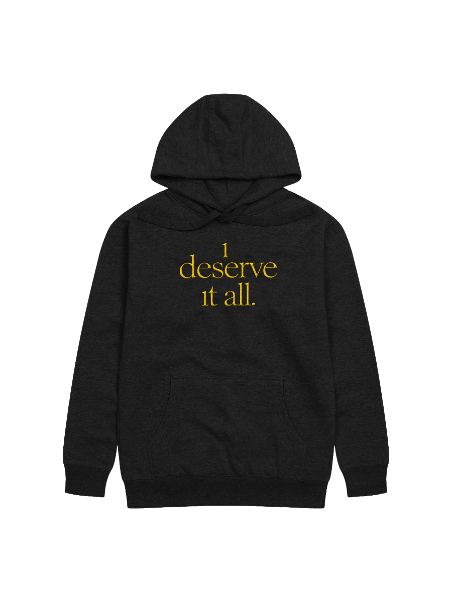 i deserve it all - hoodie product image (4)
