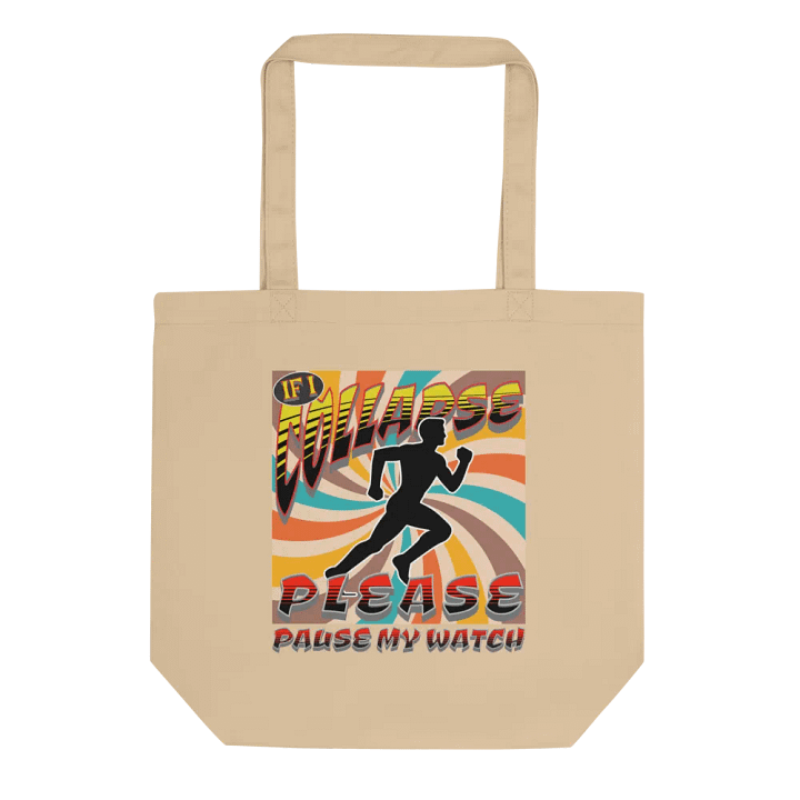 If I Collapse Please Pause My Watch Runner Eco Tote product image (1)