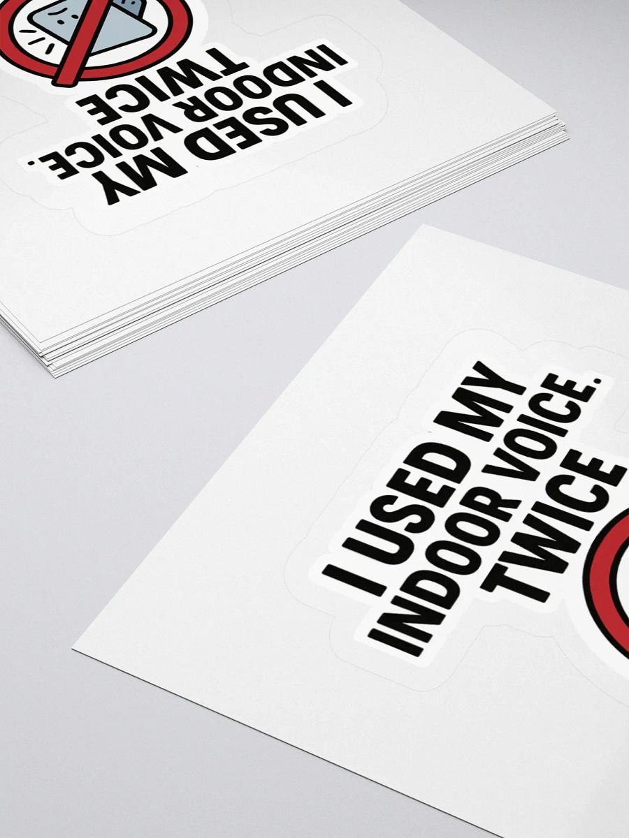 “I Used My Indoor Voice… Twice” Sticker product image (4)