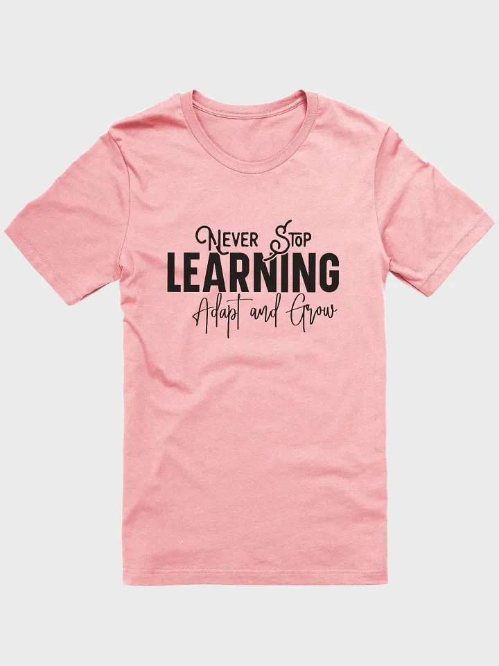 Never Stop Learning Tee product image (1)