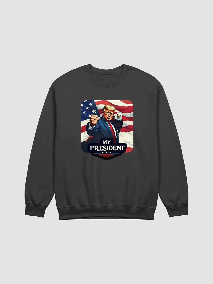 Sweatshirt: Trump, My President, with Eagle product image (5)