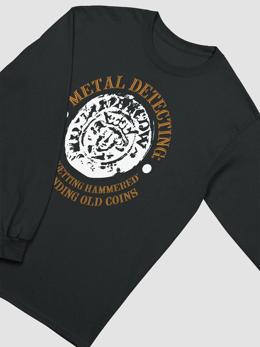 Metal Detecting: Where 'Getting Hammered' Means Finding Old Coins Unisex Long Sleeve Tee product image (24)