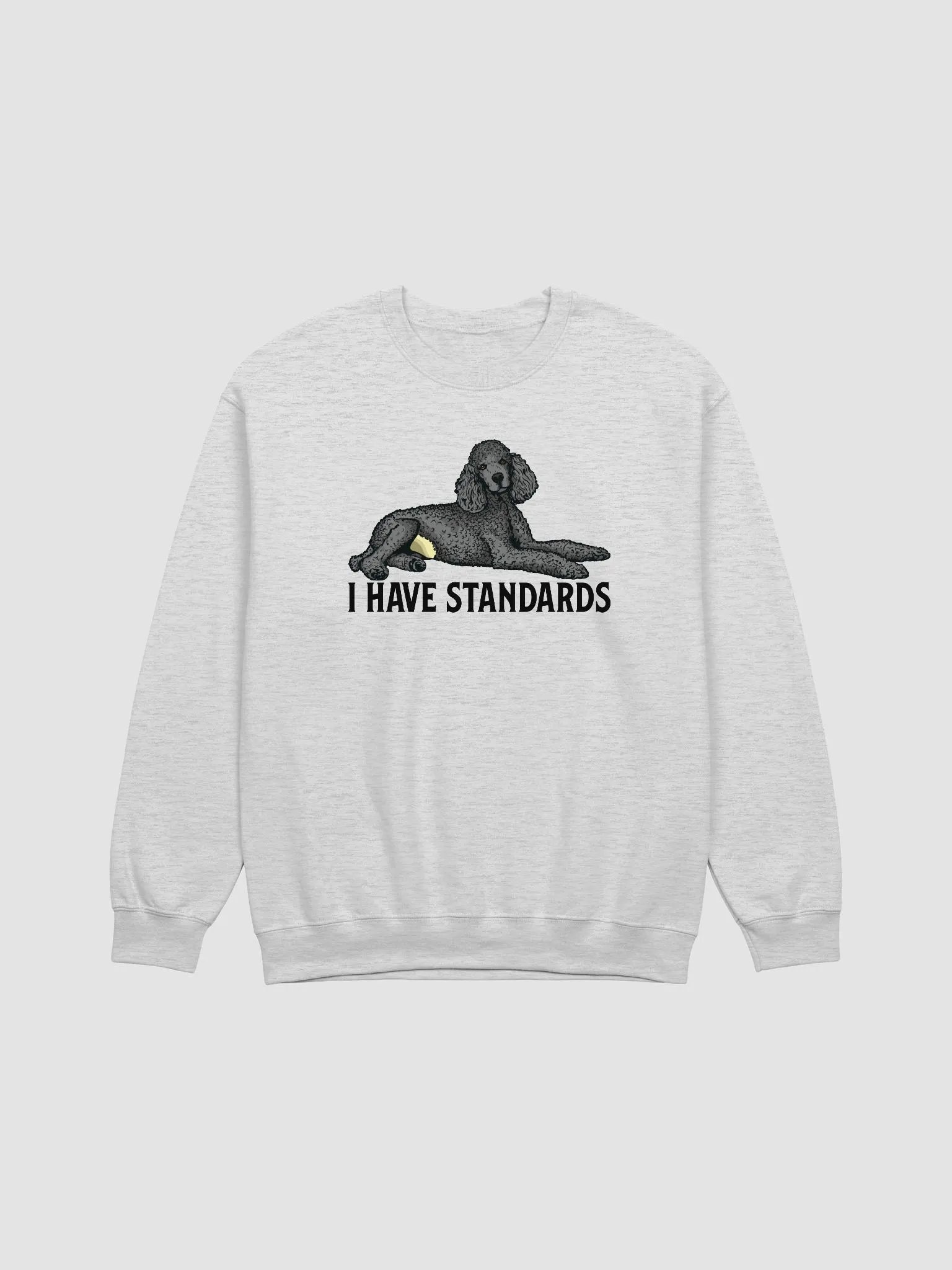 I Have Standards Sweatshirt of a Standard Poodle(Gray) | Funny Shirt for Poodle Paw-rents product image (25)