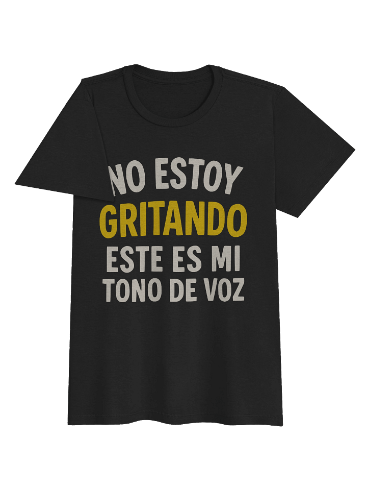 No Estoy Gritando Este es Mi Tono de Voz T-Shirt Mujer product image (5)