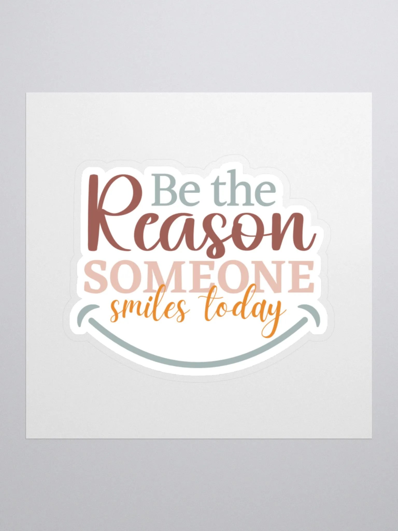 Be The Reason Someone Smiles Today Sticker product image (2)