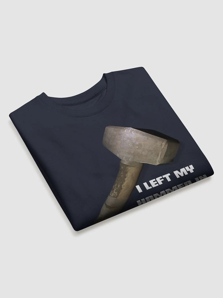 I Left My Hammer In Coastal Highway Sweatshirt product image (2)