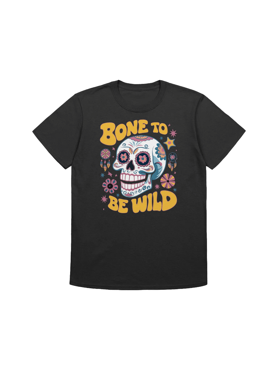 Sugar Skull Art - Bone to be Wild: Embrace Your Adventurous Spirit T-Shirt product image (2)
