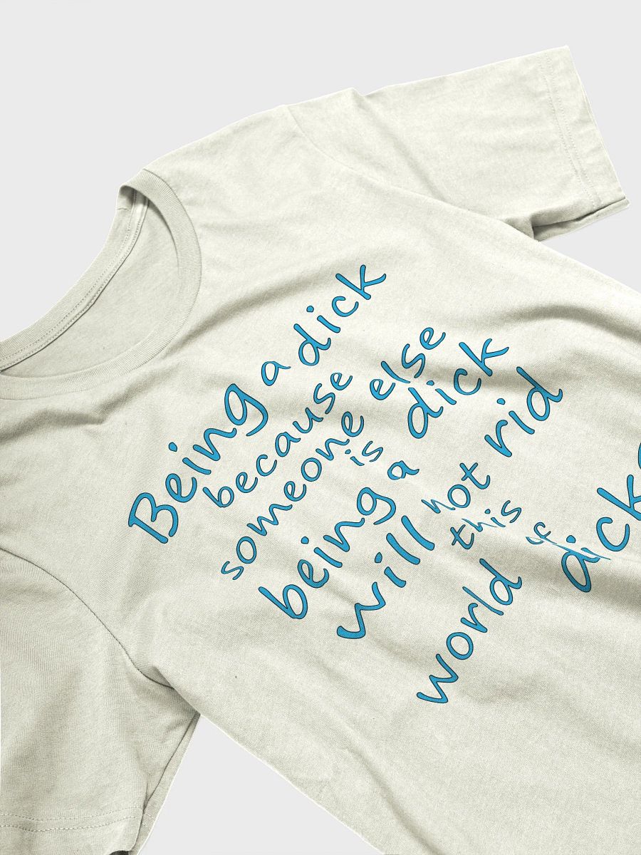Stop Being A Dick - Blue Lettering - Bella+Canvas Supersoft T-Shirt product image (3)
