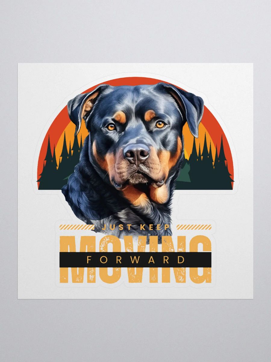 Rottweiler Keep Moving Forward Kiss Cut Sticker product image (2)