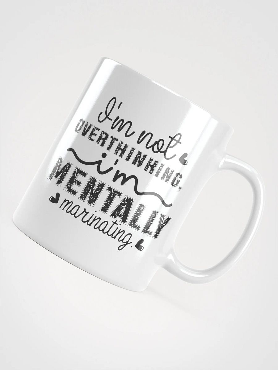 Mentally Marinating - Not Overthinking Mug product image (10)