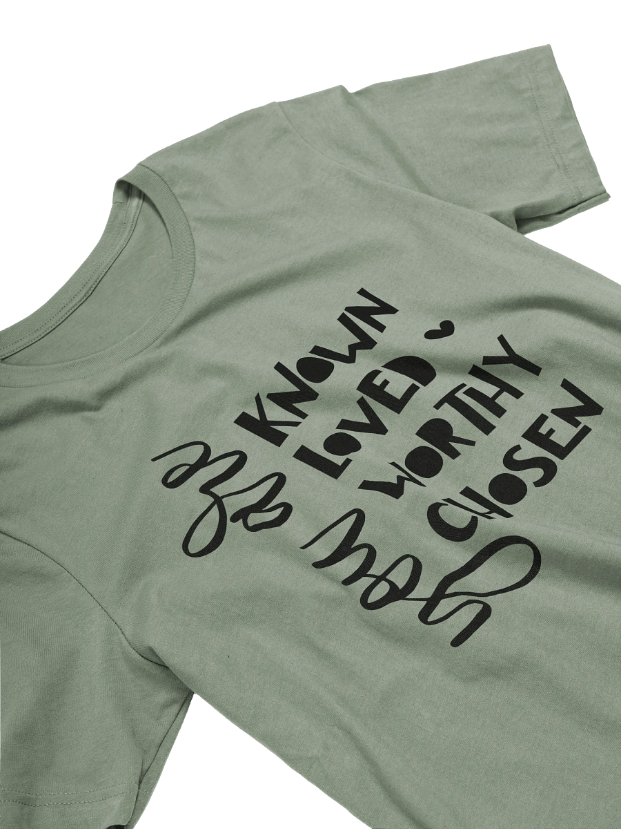 You Are Known Loved Worthy Chosen T-Shirt product image (4)