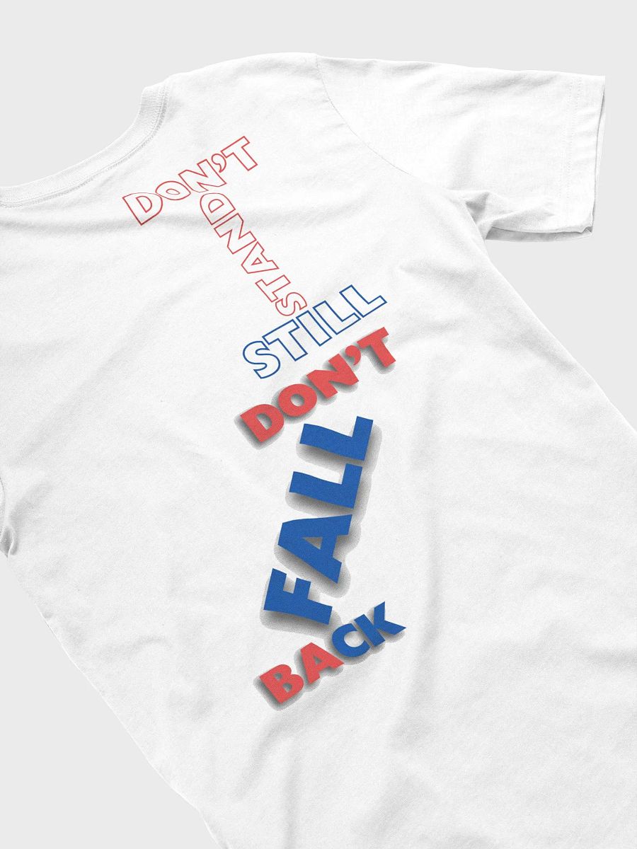 MOVE FORWARD - Don't Stand Still / Don't Fall Back T-Shirt product image (4)