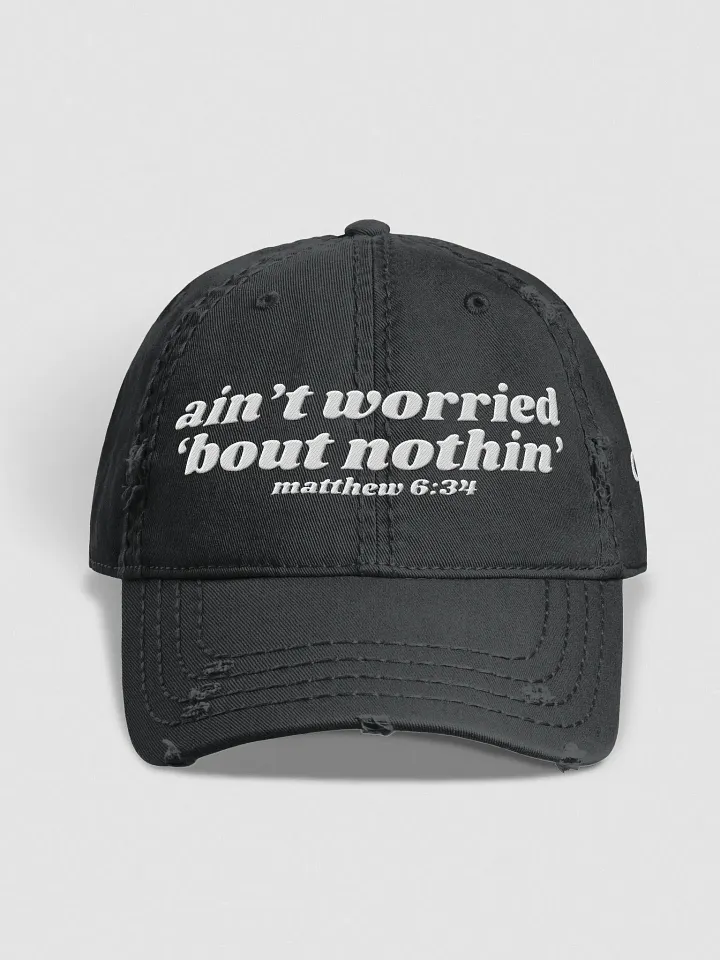 Ain't Worried 'Bout Nothin' Distressed Hat product image (3)