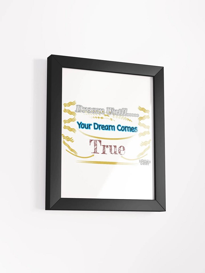 Dream Until.. Your Dream Comes True - Framed - High-Quality Poster product image (2)