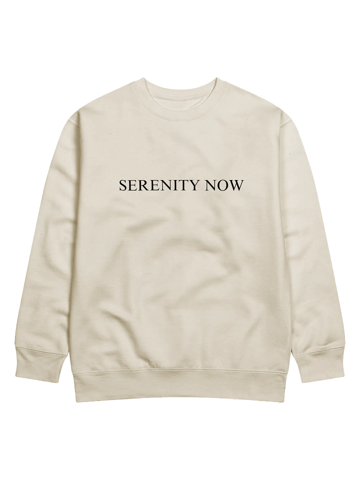 Serenity Now Sweatshirt product image (1)
