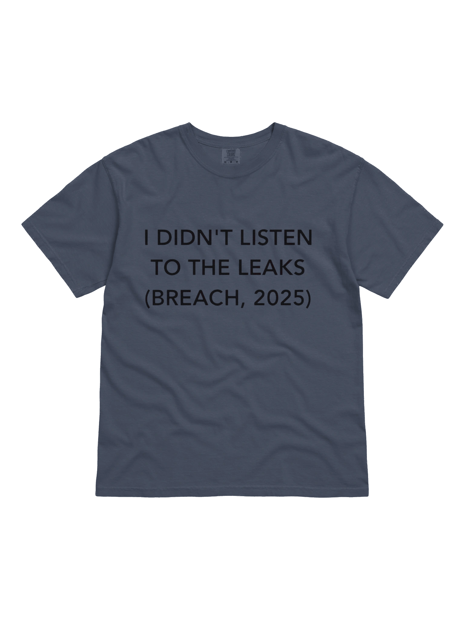 I didn’t listen to the leaks Breach 2025 T-shirt product image (1)