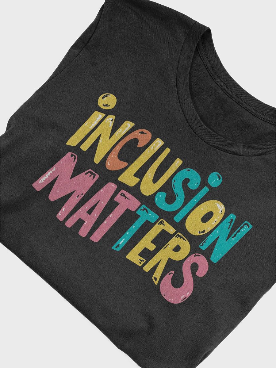 Inclusion Matters Unisex T-shirt product image (6)