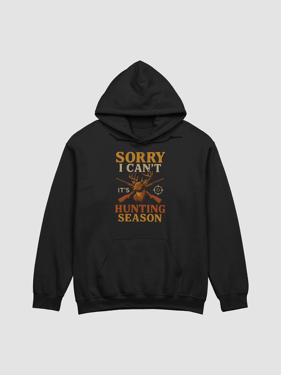 Hunting Season Hoodie – Sorry I Can’t Buck Design product image (3)