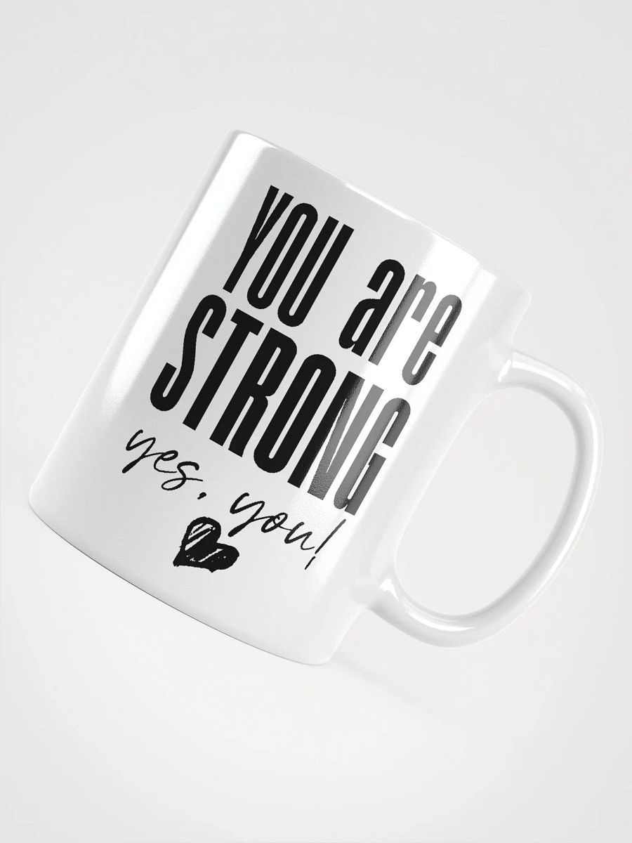 You are Strong Mug - white product image (5)