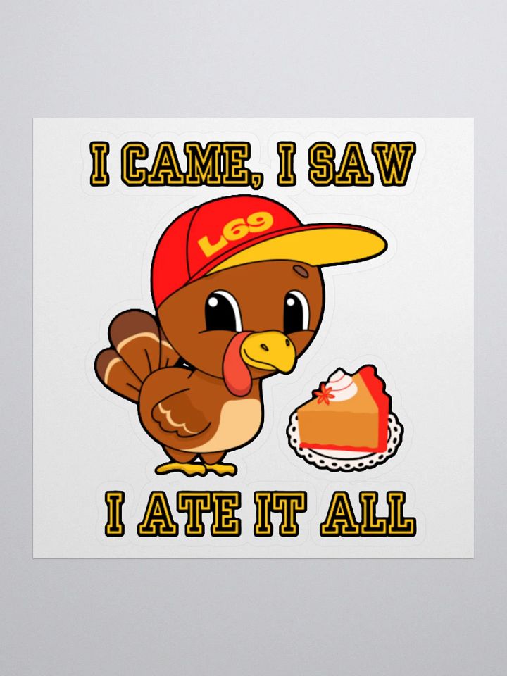 I CAME, I SAW, I ATE IT ALL product image (2)