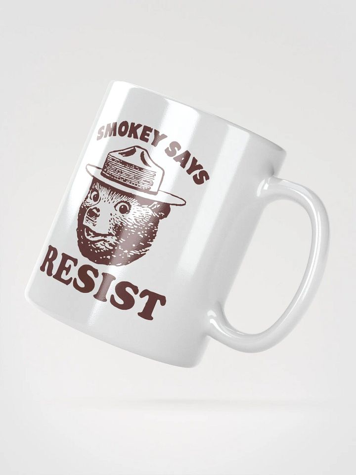 Smokey Says RESIST! Coffee Tea Mug Cup 3 SIZES! White Glossy Ceramic Cafe Outdoors product image (2)