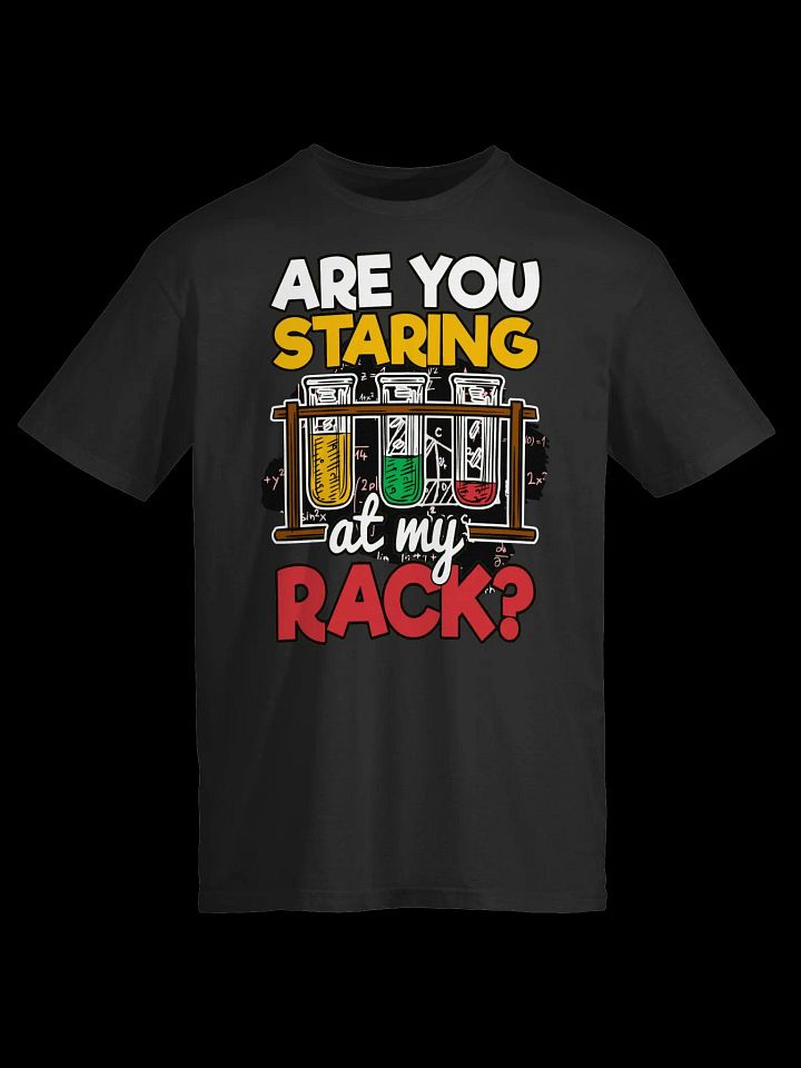 Science Lover-Are You Staring at My Rack?-Funny Science Pun T-Shirt product image (2)