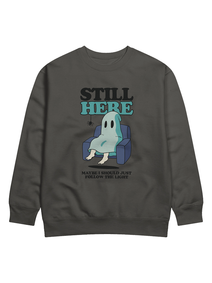 Still Here Ghostly Premium Sweatshirt product image (2)