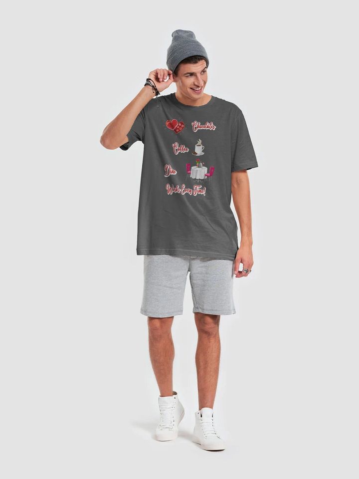 Chocolates, Coffee, Dine, Works Every Time Valentine's Day T-shirt product image (2)