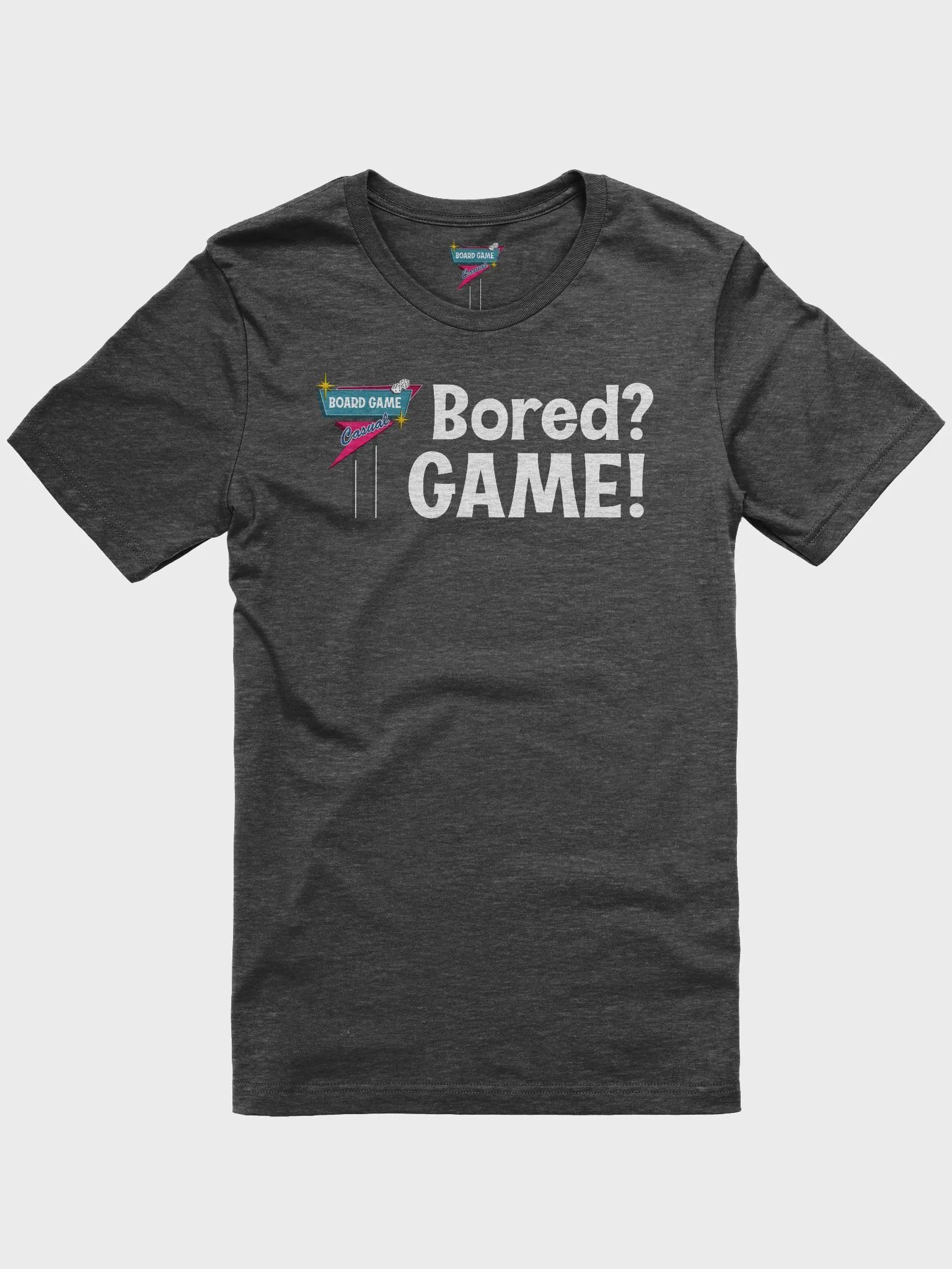 Bored? GAME! T-shirt product image (8)