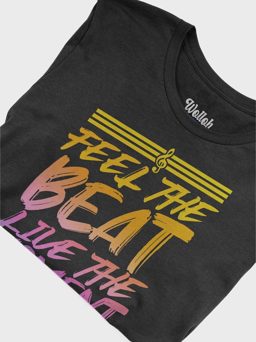 Feel the Beat, Live the Moment T-Shirt – Vibrant Design for Music Lovers product image (3)
