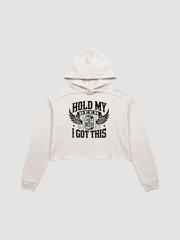 HOLD MY BEER – Crop Hoodie for the Bold Ones product image (1)