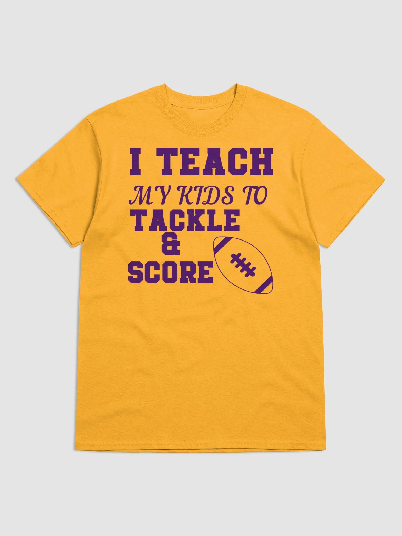 I TEACH MY KIDS TO TACKLE & SCORE T-SHIRT product image (1)