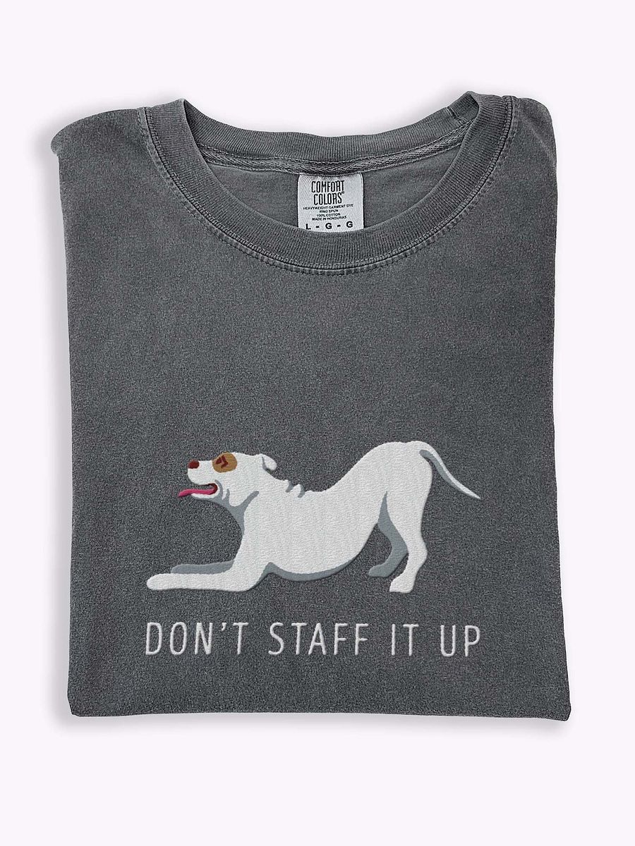 Don't Staff It Up T-Shirt(Embroidered) of a Staffordshire Terrier(White) product image (1)