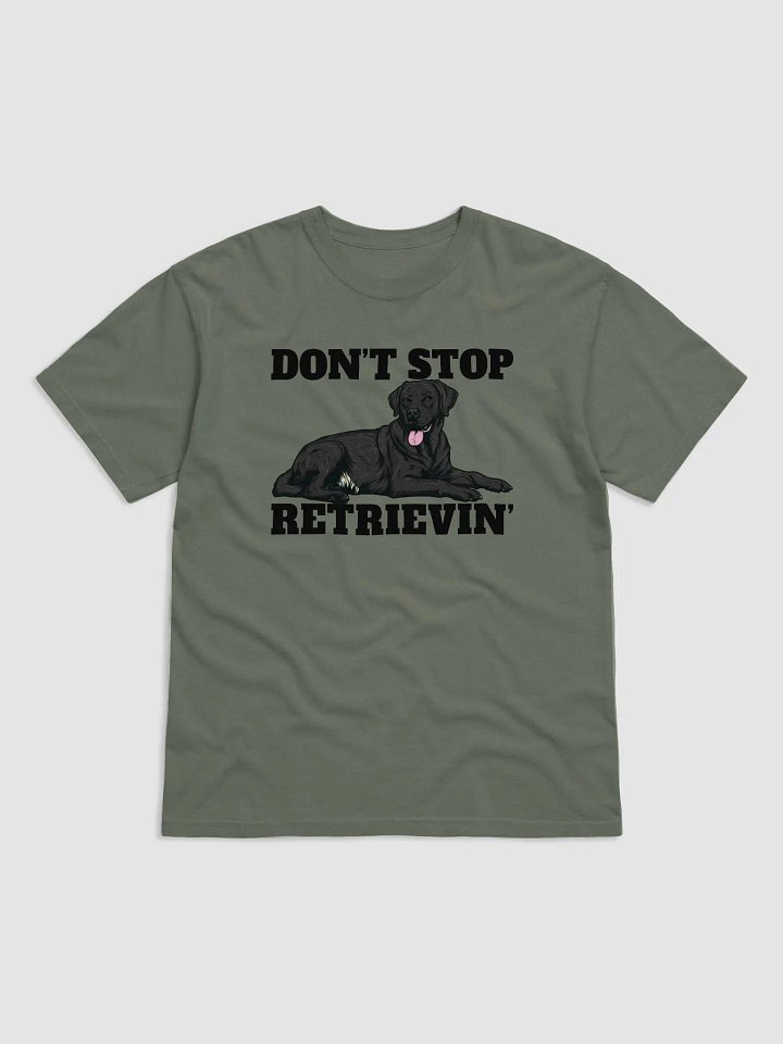 Don't Stop Retrievin' T-Shirt of a Labrador Retriever (Black) | Funny T-Shirt for Lab Paw-rents product image (1)