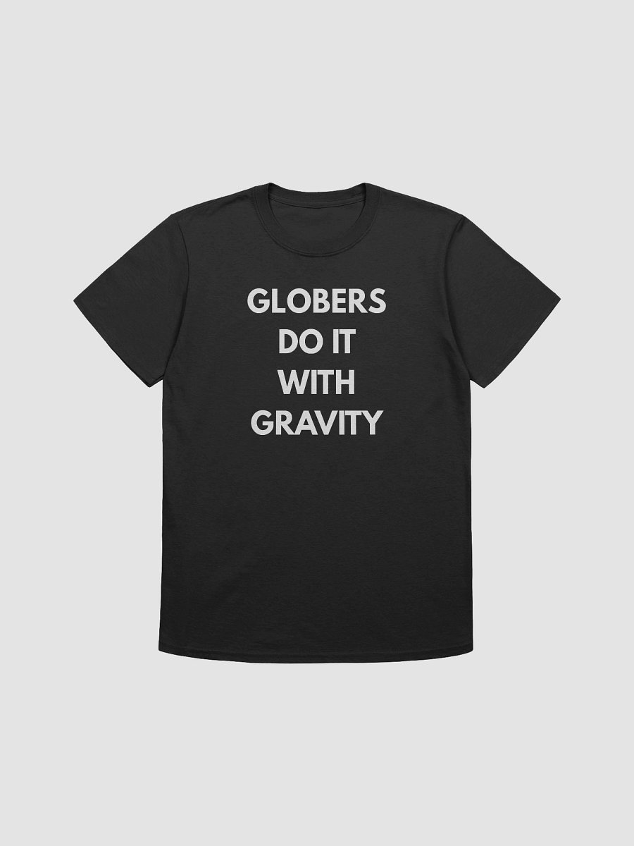 Globers Do It With Gravity - Classic Tee product image (1)