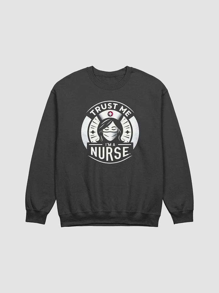 Trust Me Nurse Graphic Sweatshirt product image (7)