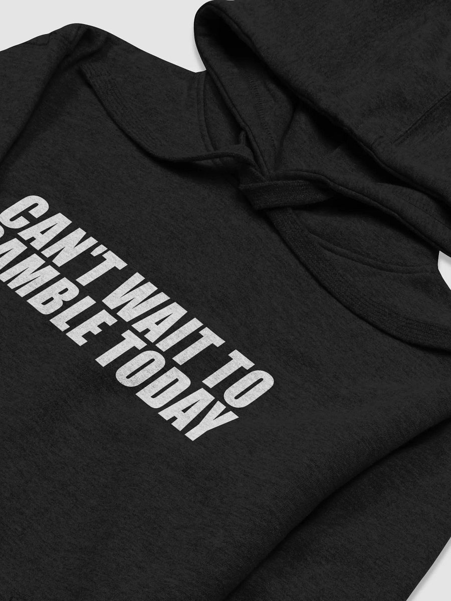 Can't wait to gamble today hoodie product image (3)
