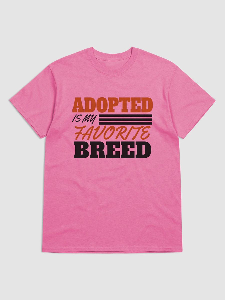 Adopted is my fav breed - shirt product image (2)