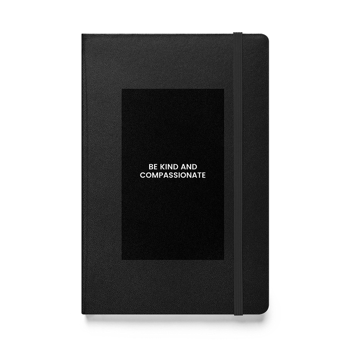 Be Kind and Compassionate Hardcover Notebook product image (1)