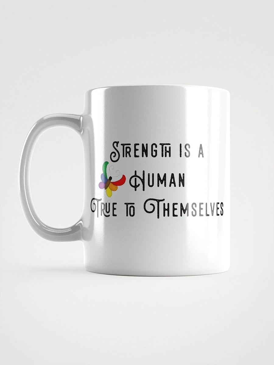 Strength is a Human Mug product image (6)