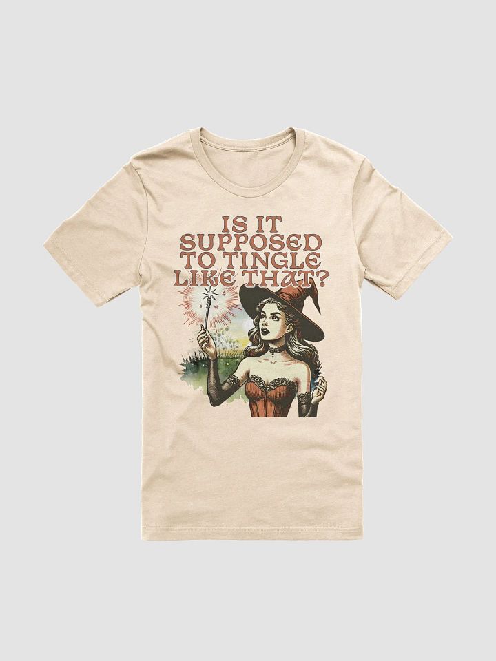 Is It Supposed to Tingle Like That? Unisex T-Shirt product image (2)
