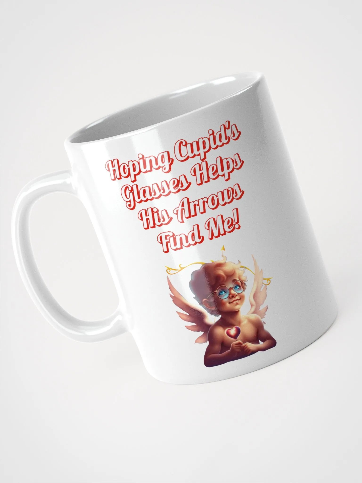 Hoping Cupid's Glasses Helps His Arrows Find Me! White Mug product image (16)