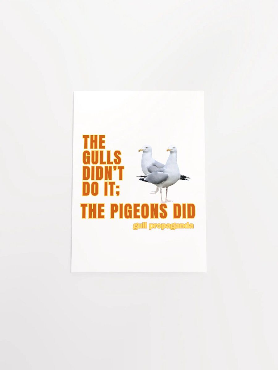 The Gulls Didn't Do it; The Pigeons Did - Gull propaganda Paper Poster product image (54)