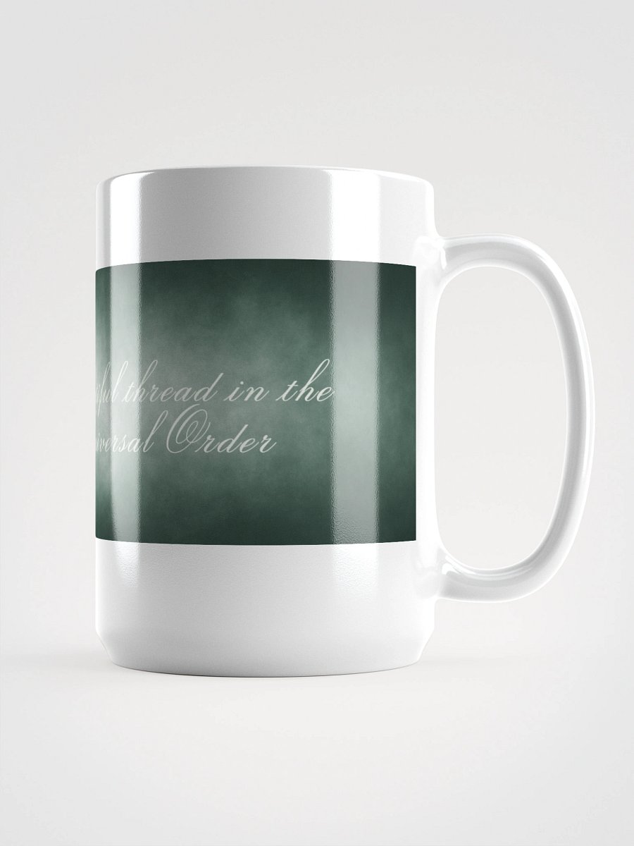Happy Mug: You are a beautiful thread in the tapestry of Universal Order product image (1)