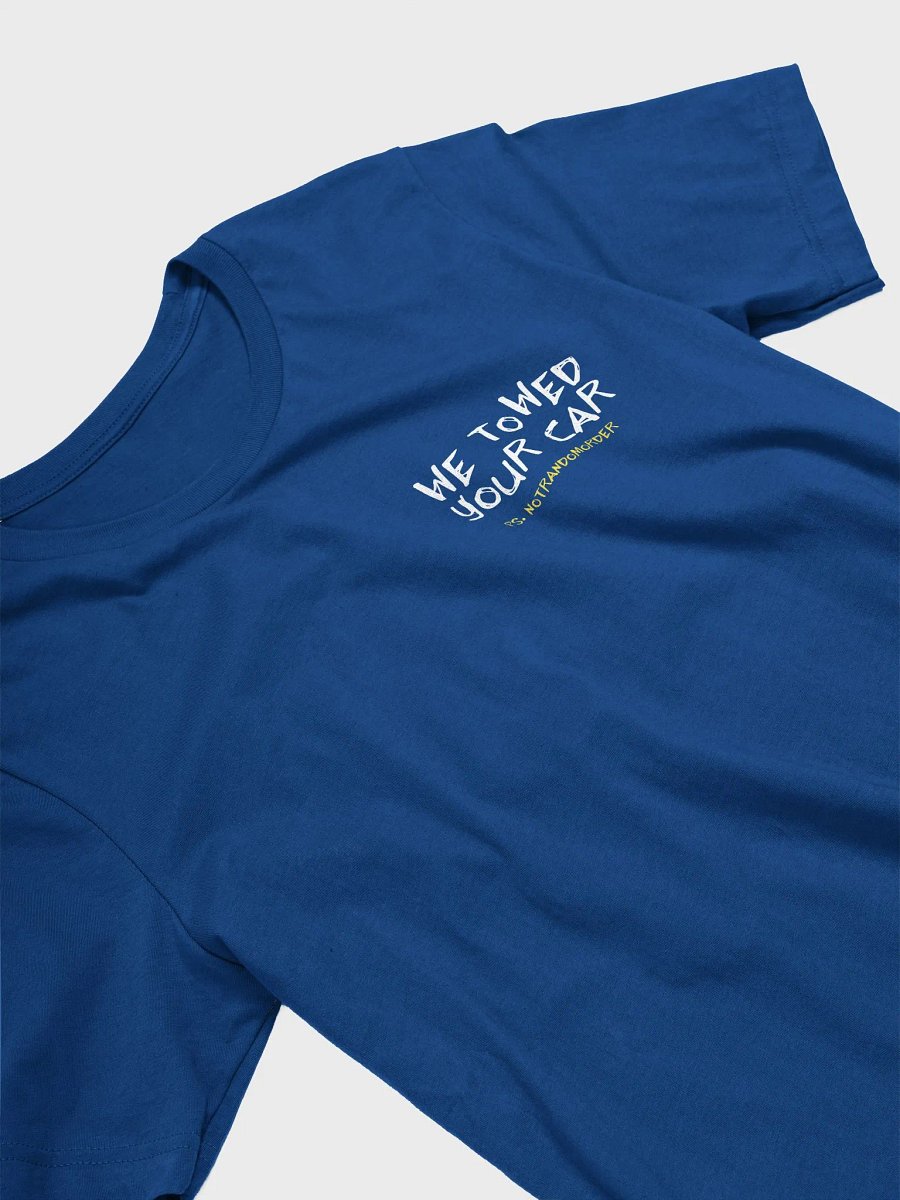 WE TOWED YOUR CAR TEE product image (2)