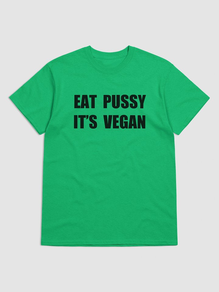 EAT PUSSY IT'S VEGAN T-Shirt product image (2)