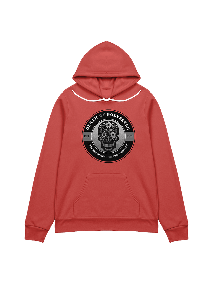 Death by Polyester - Clinging to me Like my Bad Decisions Hoodie product image (1)