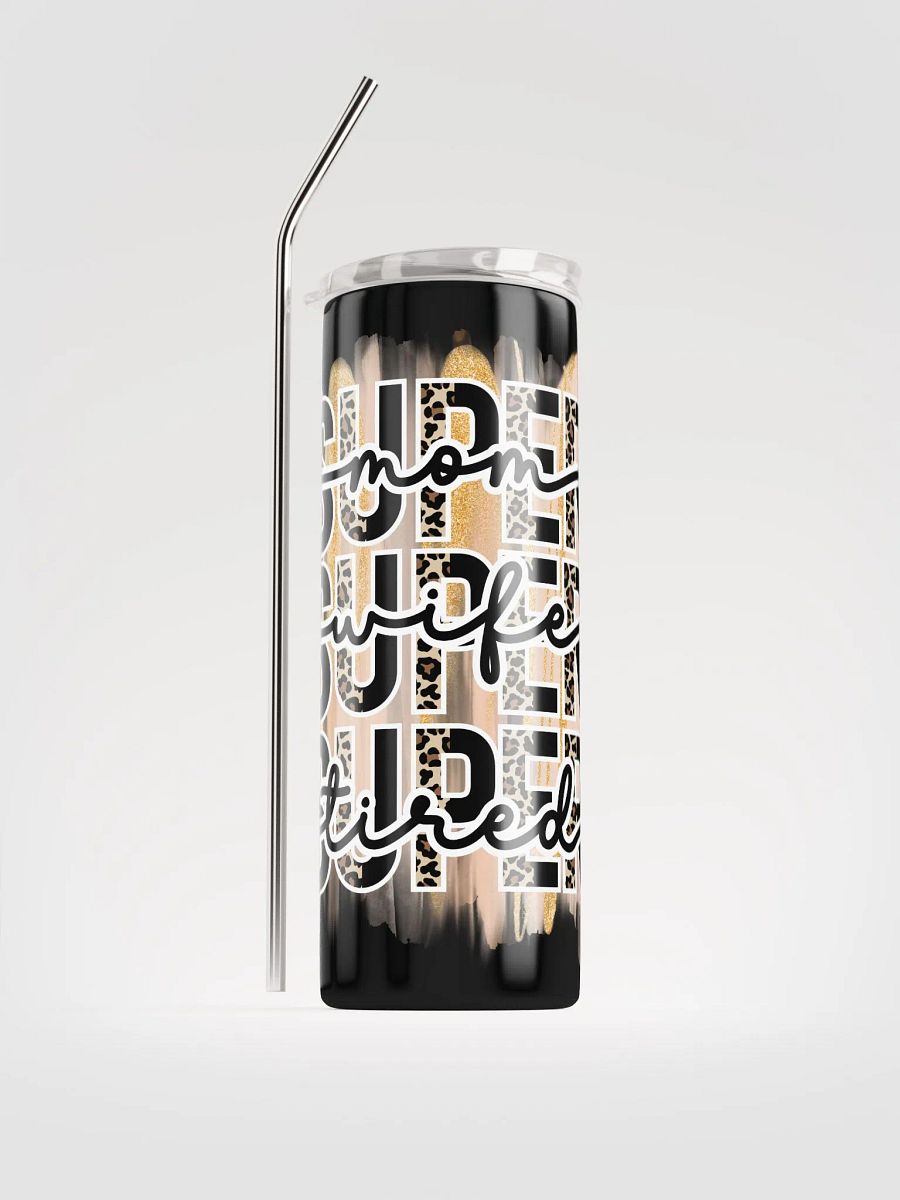 'Super Mom/Wife/Tired' Stainless Tumbler product image (1)