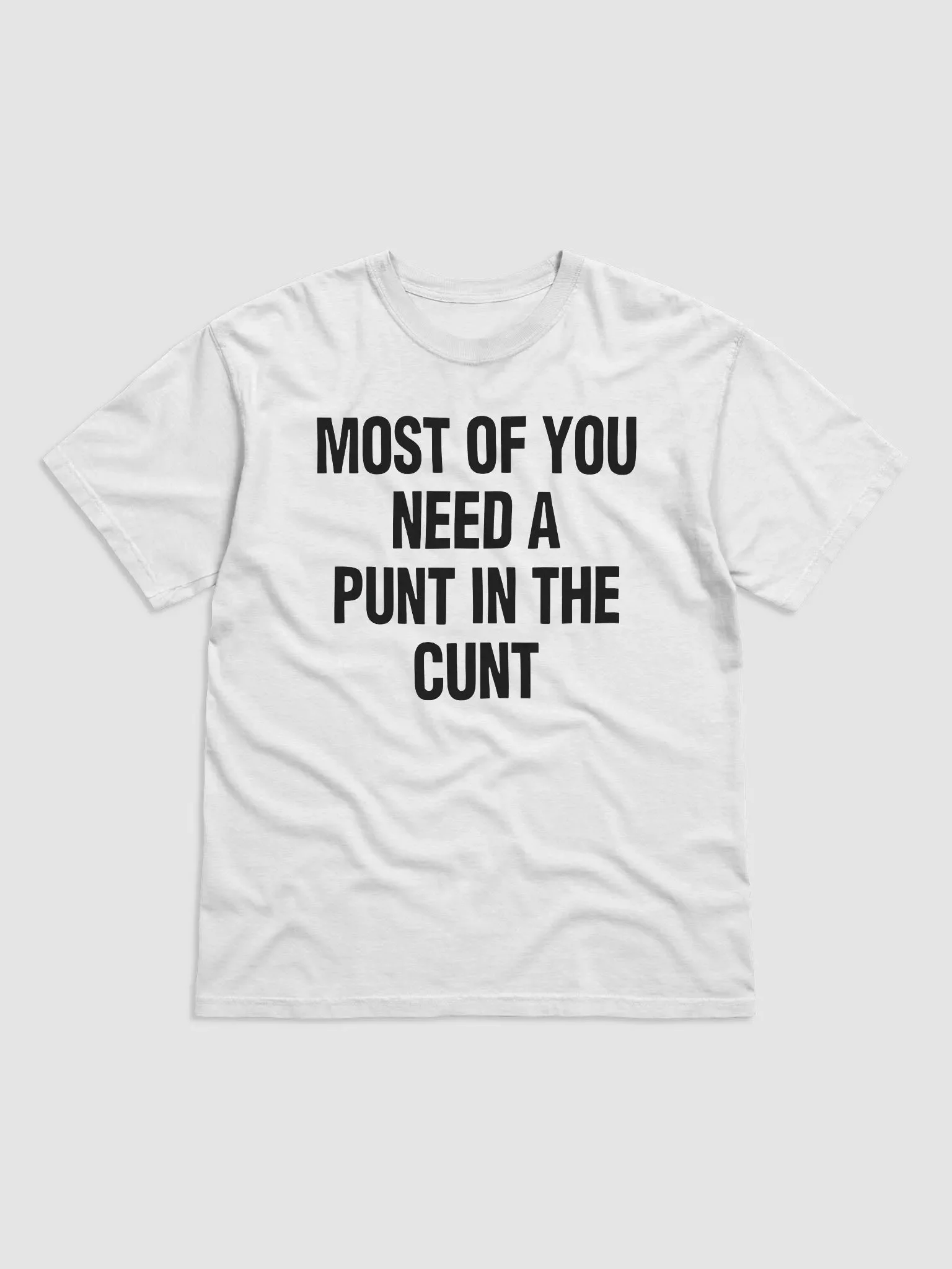 Most Of You Need A Punt In The Cunt Shirt product image (2)