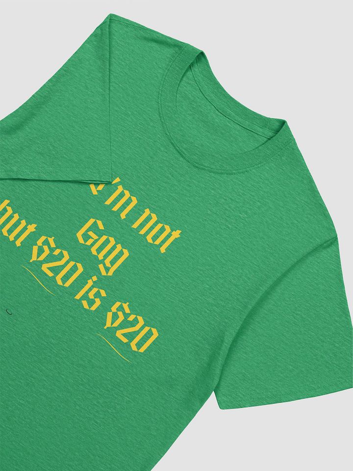 I'm Not Gay But $20 is $20 Unisex T-Shirt V7 product image (2)